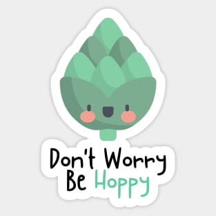Don't Worry Be Hoppy Sticker
